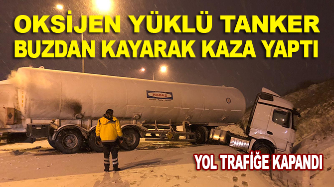 Oksijen yüklü tanker kaza yaptı