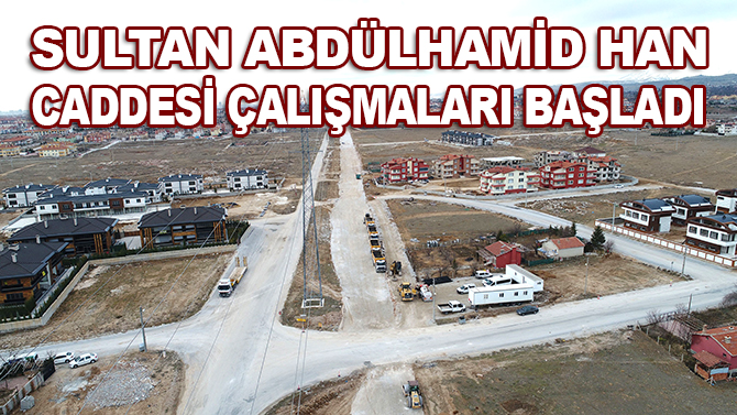 Sultan Abdülhamid Han Caddesi çalışmaları başladı