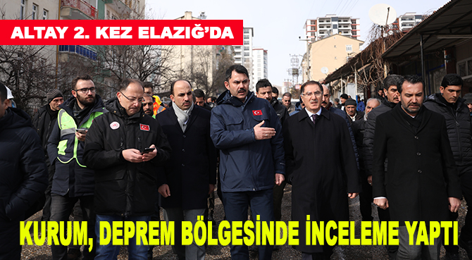 Çevre ve Şehircilik Bakanı Kurum, deprem bölgesinde inceleme yaptı