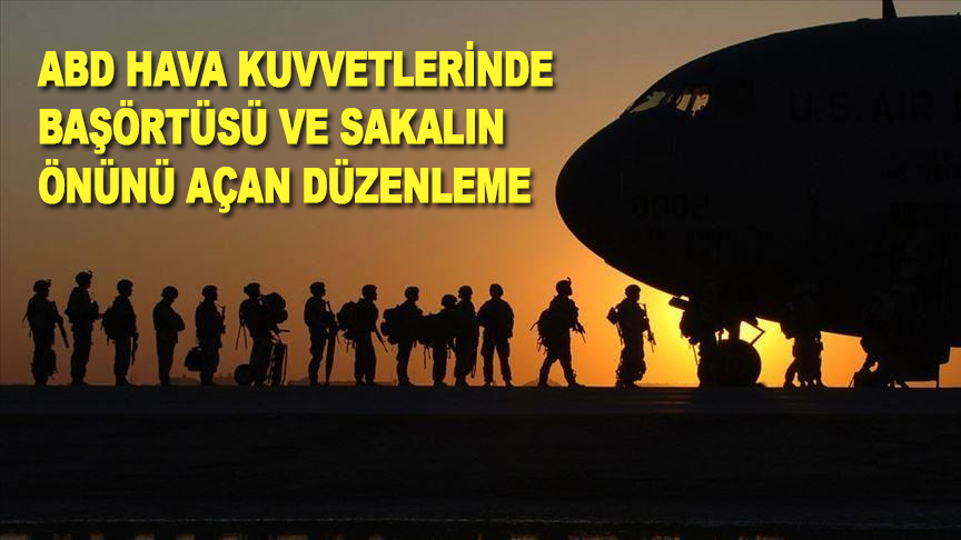 ABD Hava Kuvvetleri başörtüsü ve sakalın önünü açtı