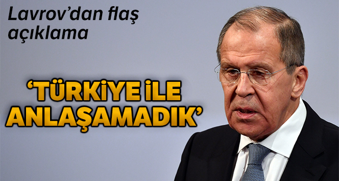 Lavrov: “Türk ve Rus heyetleri anlaşmaya varamadı”