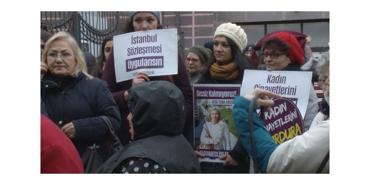 Kadınlar, Ayşe Tuba Arslan davasında bir araya geldi