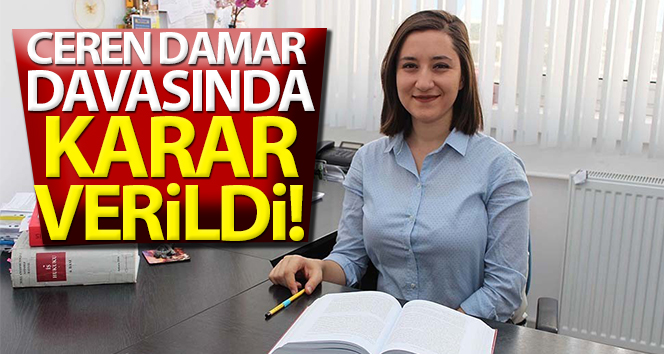 Ceren Damar Şenel davasında karar verildi