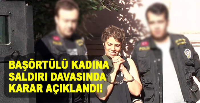 Karaköy'de başörtülü kadına saldırı davasında karar