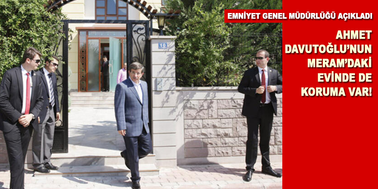 Emniyet Genel Müdürlüğünden ’Ahmet Davutoğlu’ açıklaması: Koruma kaldırılmadı