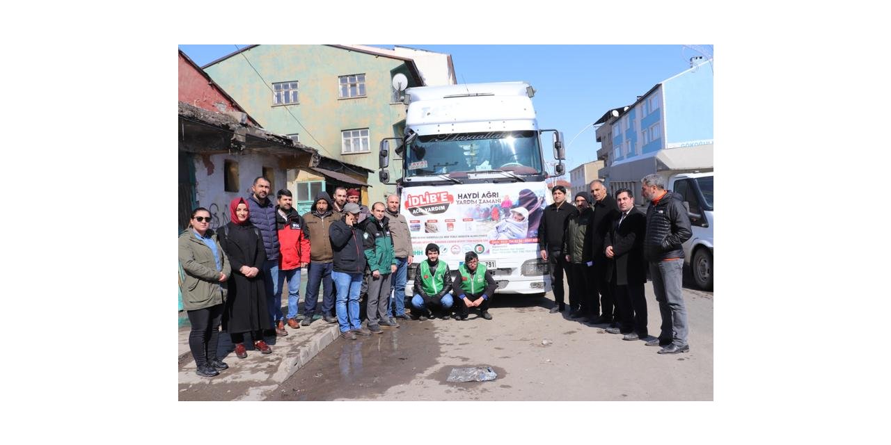Ağrı'dan İdlib'e insani yardım malzemesi gönderildi