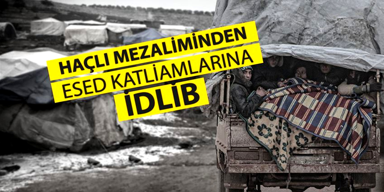 Haçlı mezaliminden Esed katliamlarına: İdlib