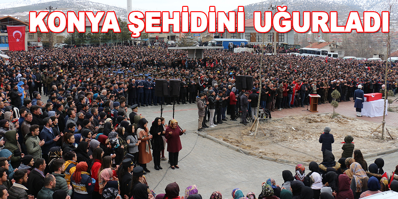 Konya şehidini uğurladı