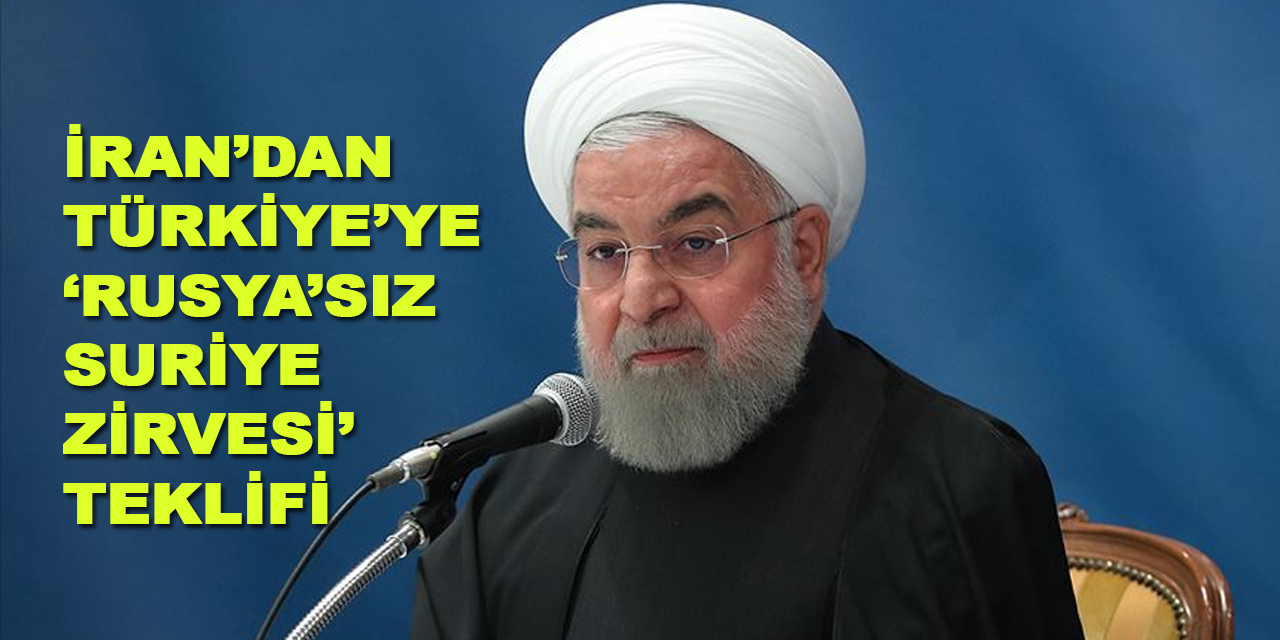 İran'dan Türkiye'ye 'Rusya'sız Suriye zirvesi' teklifi