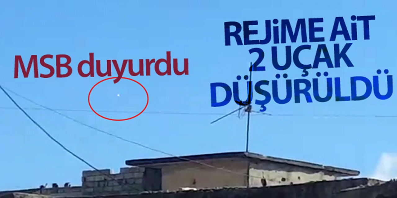 Suriye’de rejime ait 2 savaş uçağı düşürüldü