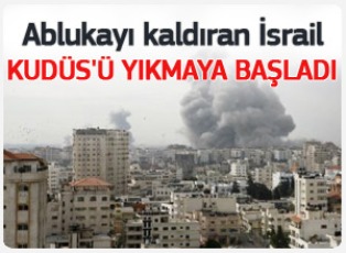 İsrail Kudüs'ü yıkmaya başladı