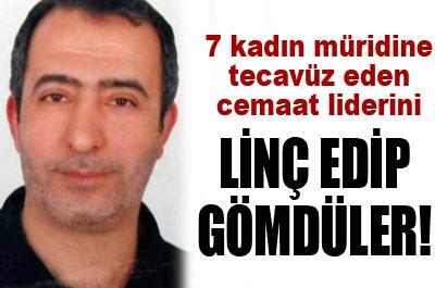 Cemaat liderini linç edip gömdüler!