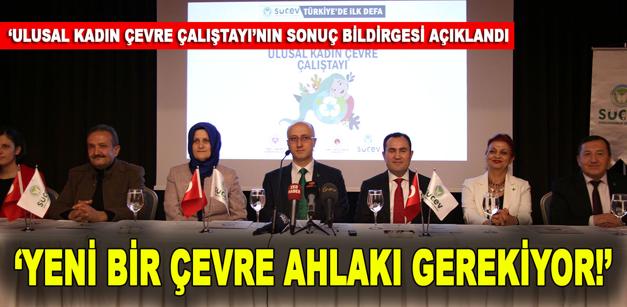 'Ulusal Kadın Çevre Çalıştayı'nın sonuç bildirgesi açıklandı