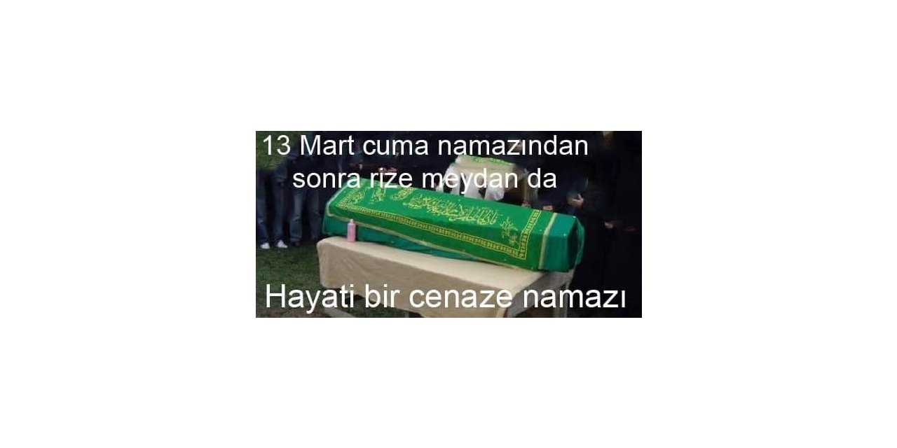 DEVA Partisi’ne geçen Hasan Karal için Rize’de gıyabi cenaze namazı kılınacak
