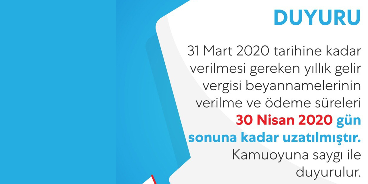 Yıllık gelir vergisi beyanname verilme ve ödeme süresi uzadı