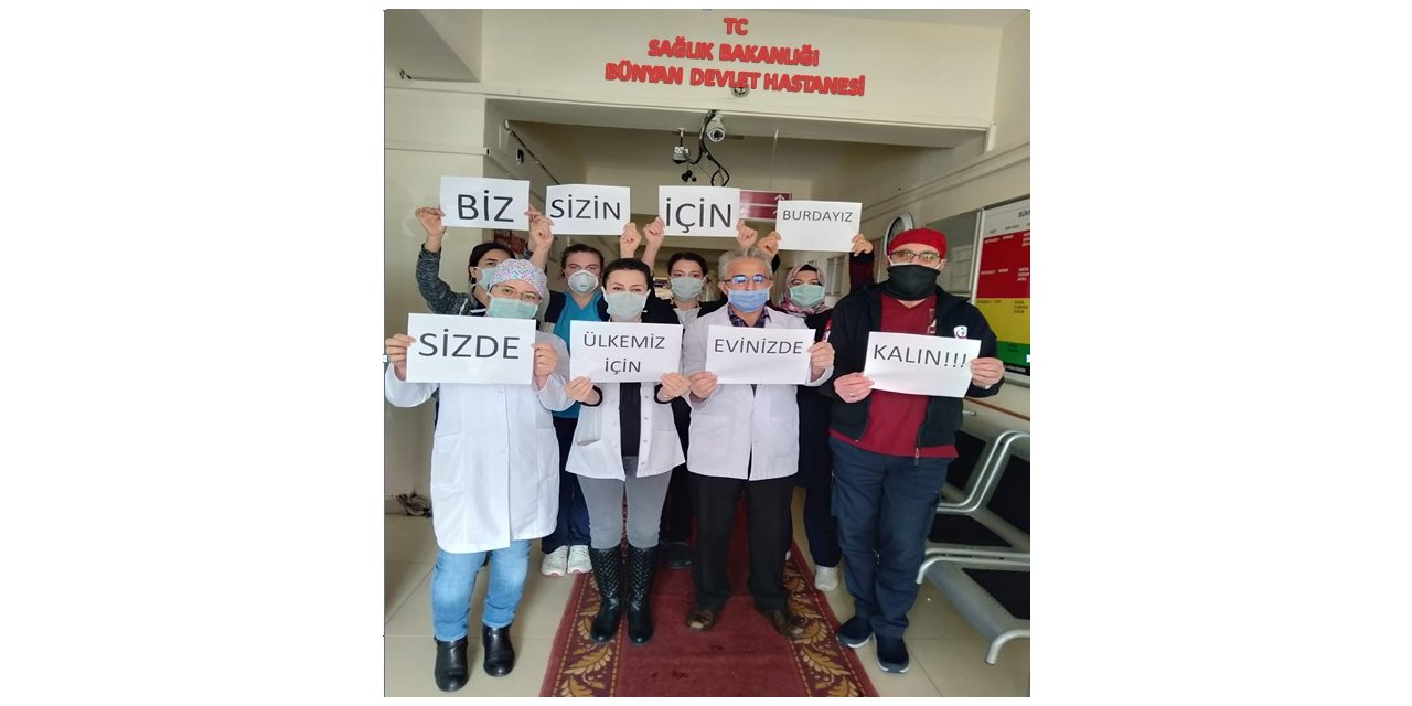 Bünyan'daki sağlık çalışanlarından "evinde kal" çağrısı
