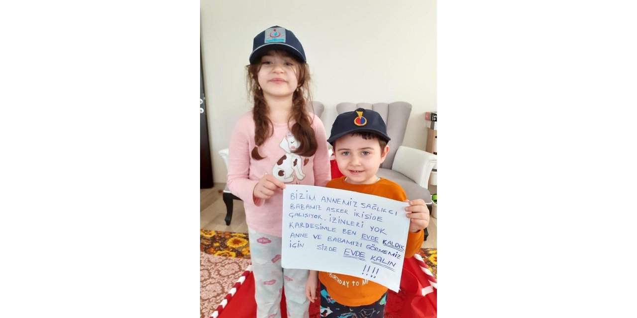 Görevdeki anne ve babalarını evde bekleyen çocuklardan herkese "evde kalın" çağrısı