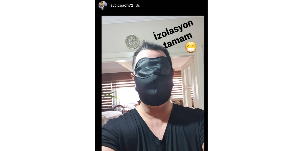 Ayhan Avcı tam izolasyon yaptı