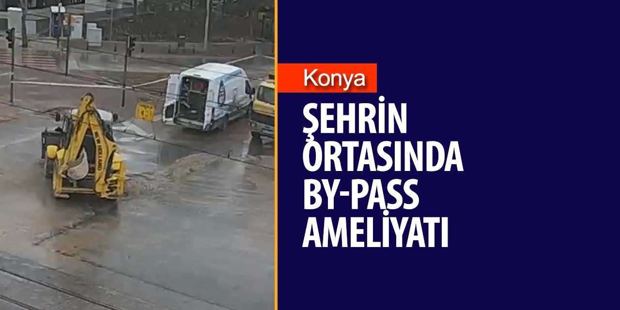 Konya’nın göbeğini KOSKİ neden kazıyor? İşte sebebi