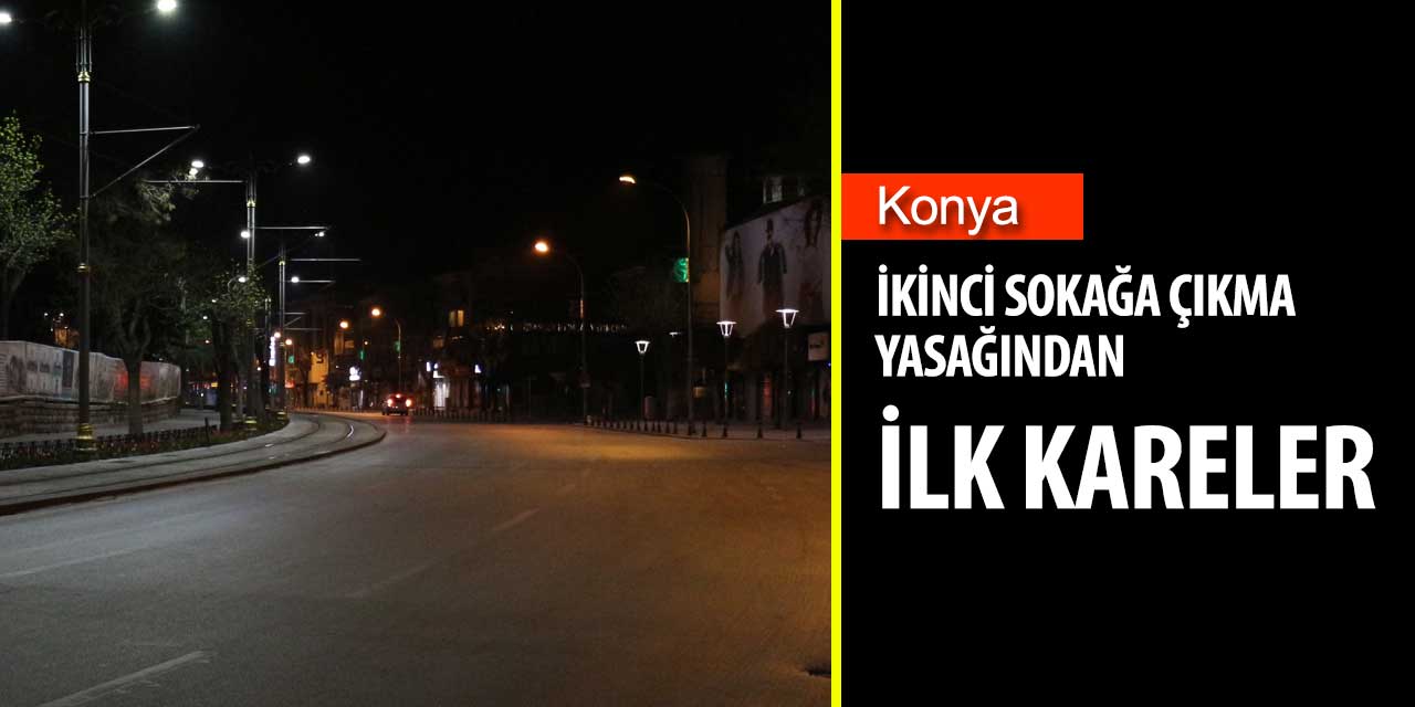 Konya'da yasak böyle başladı
