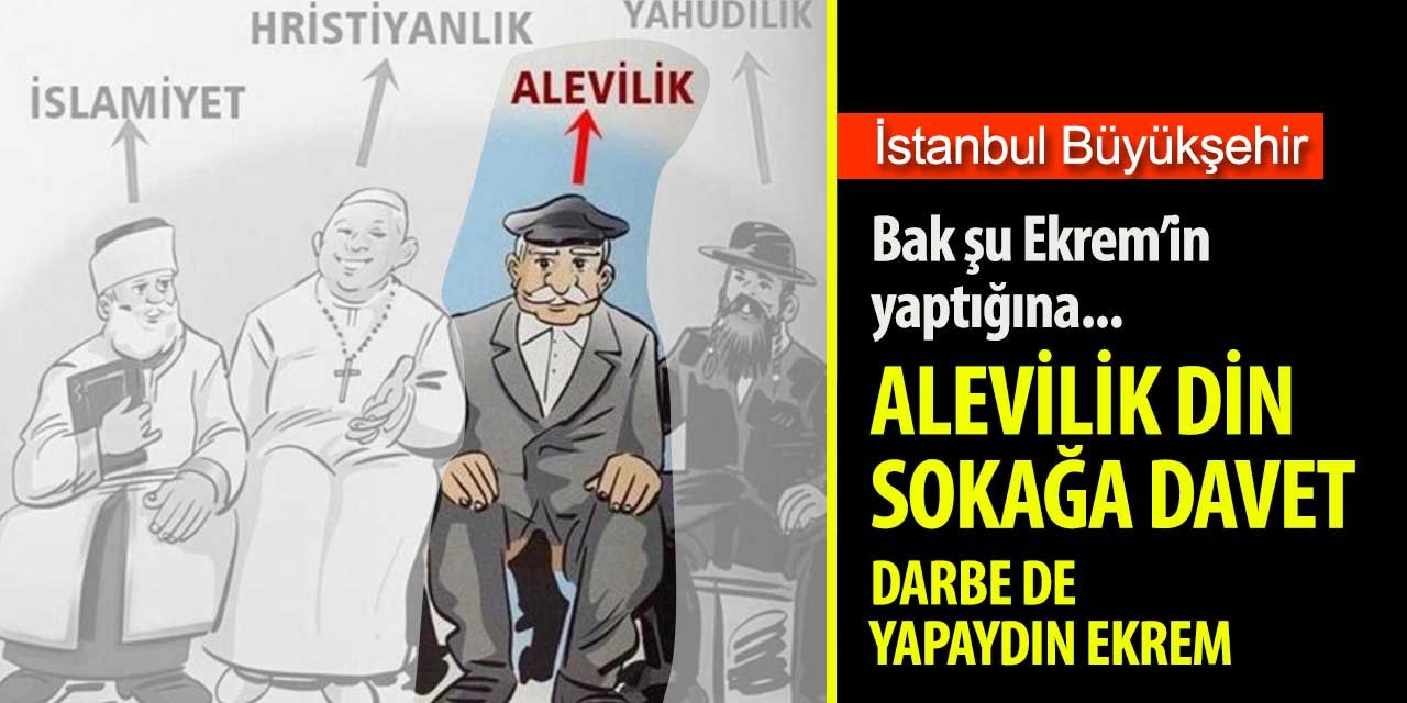 Ekrem İmamoğlu'nun ekibi Aleviliği din zannediyor ve halkı sokaklara davet ediyor