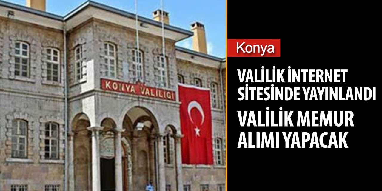 Konya'da memur alımı yapılacak! İŞTE ŞARTLAR