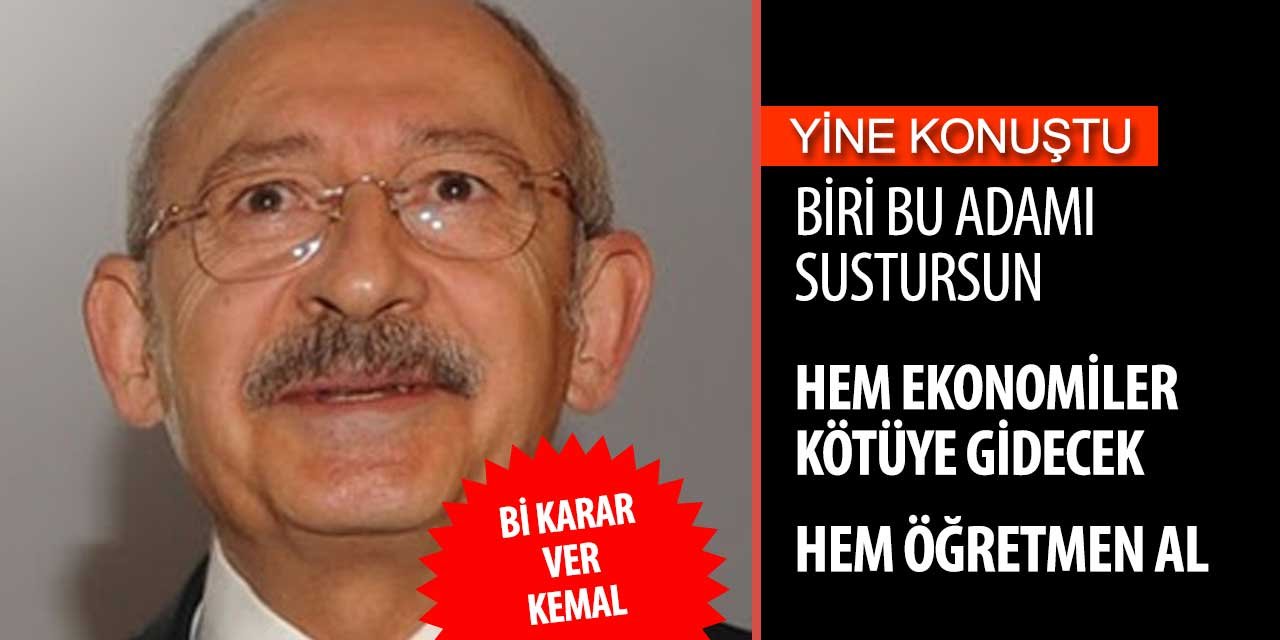 Kemal Kılıçdaroğlu konuştu yine kimse anlamadı