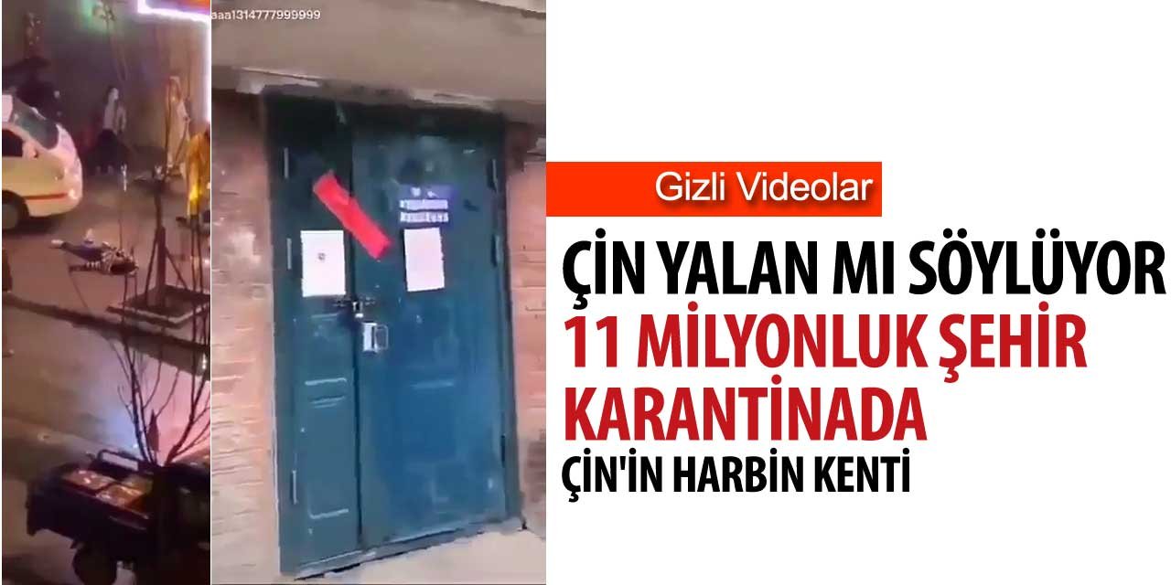 Çin yalan mı söylüyor, 11 Milyonluk kenti karantinaya aldılar