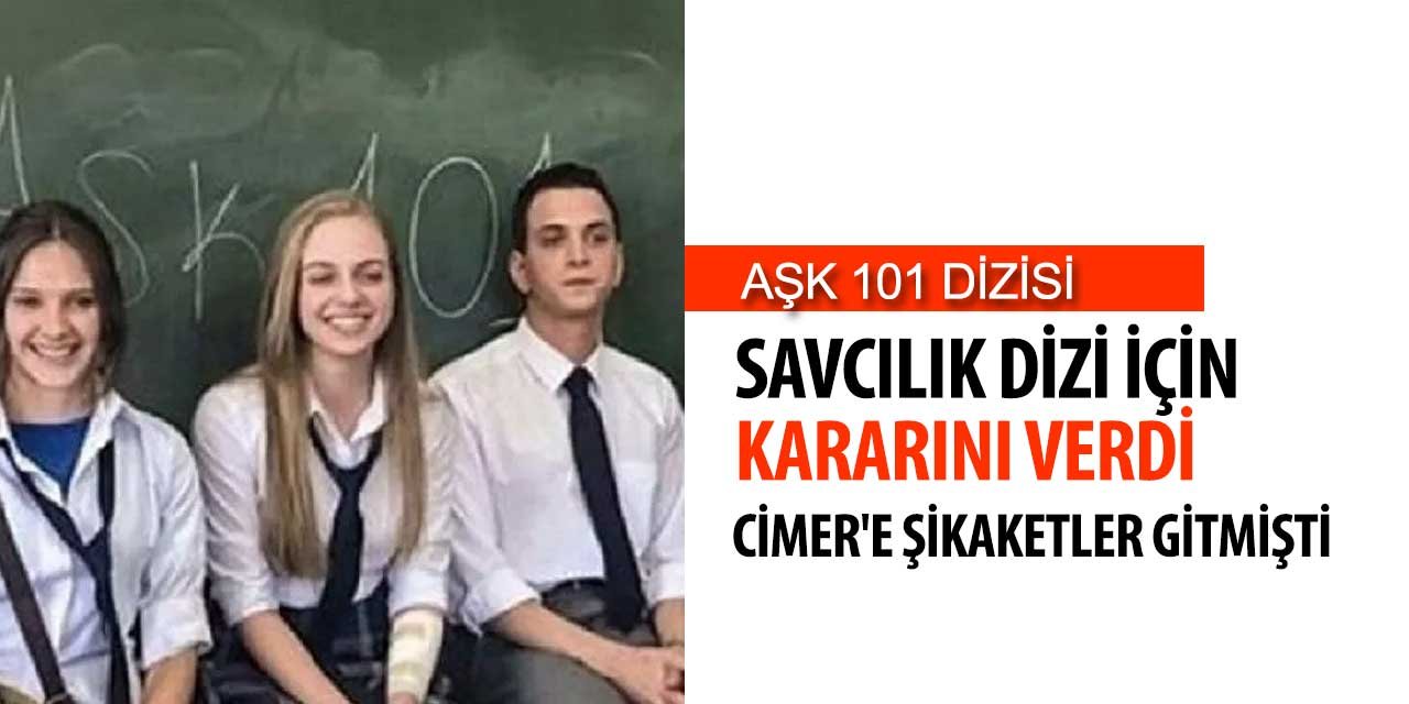 Savcılık Aşk 101 dizisi için kararını verdi