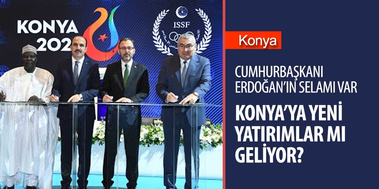 Konya'ya yeni yatırımlar geliyor! Cumhurbaşkanı Erdoğan'ın Konya'ya selamı var