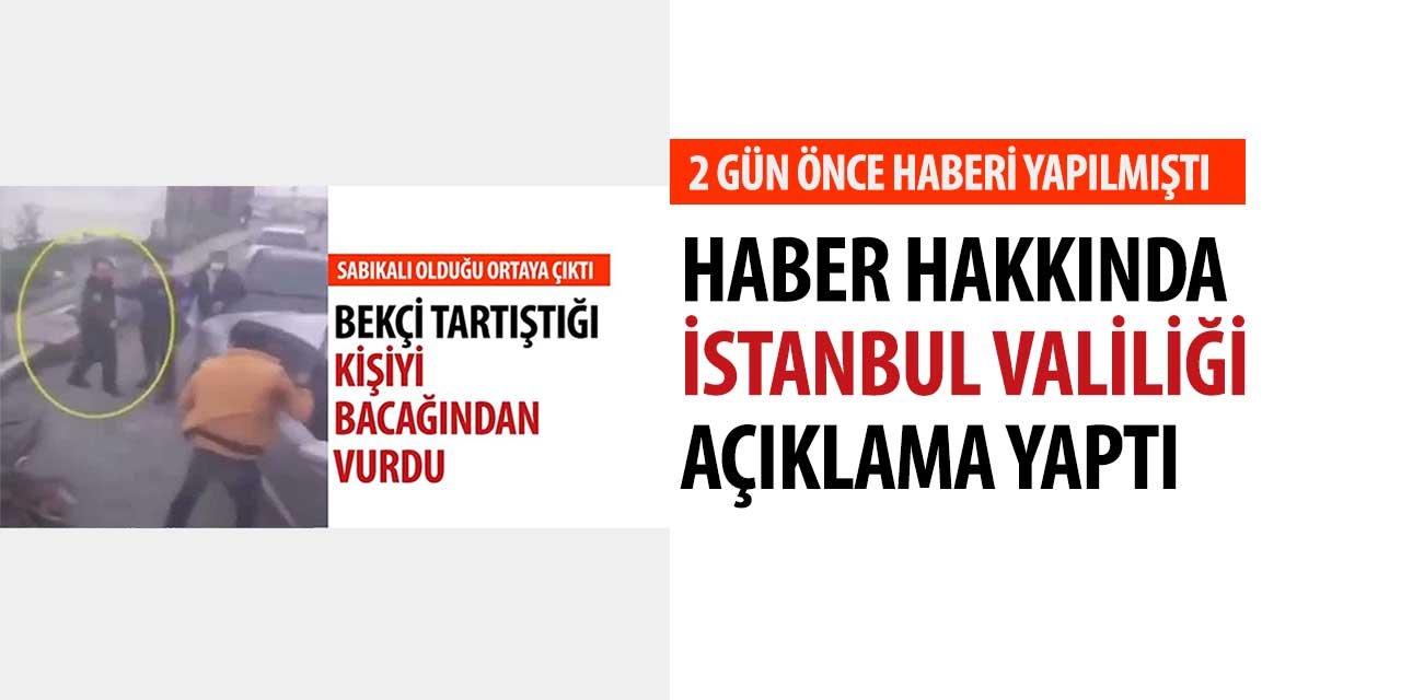 İstanbul Valiliği O Bekçi Hakkında Açıklama Yaptı