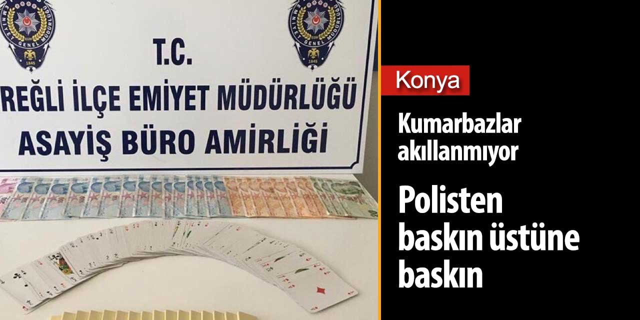 Konya'da kumarbazlara geçit yok