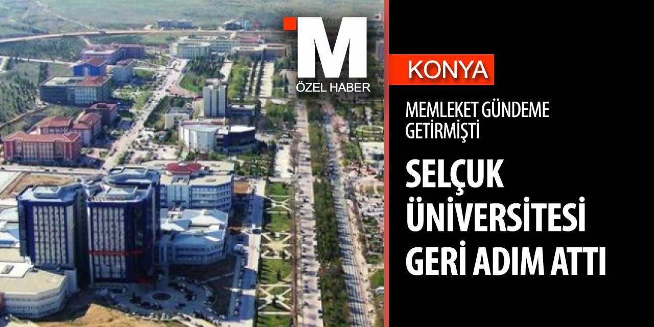 Memleket'in gündeme getirdiği sınav karmaşasında Selçuk Üniversitesi geri adım attı