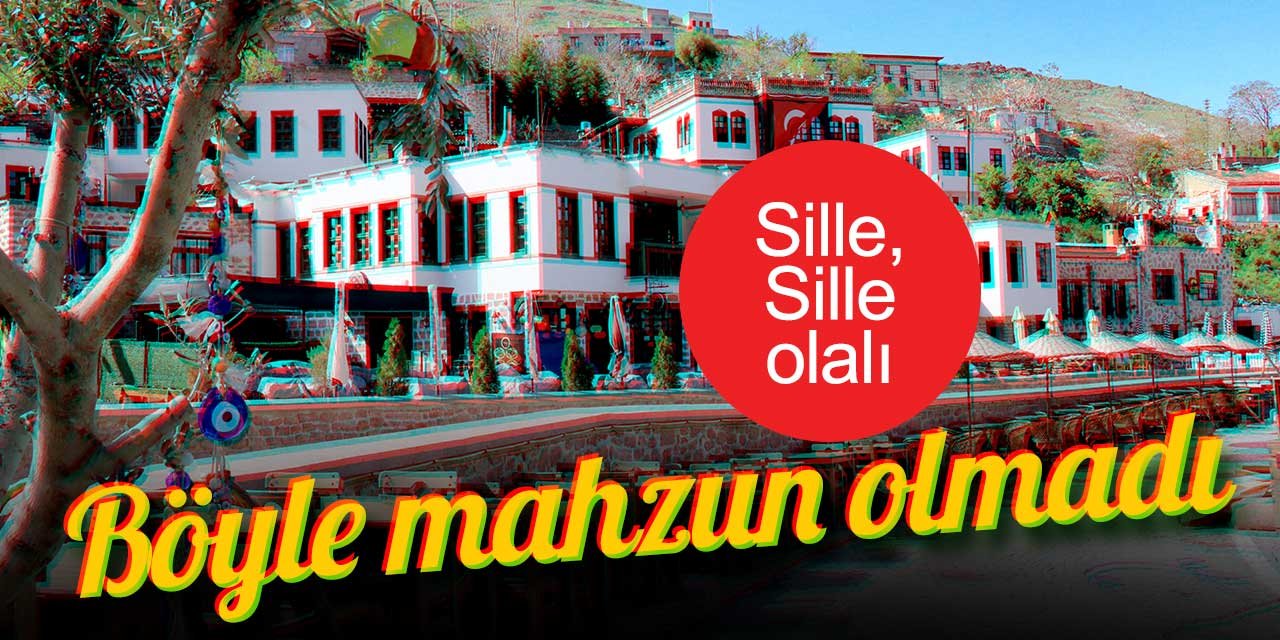 Sille, Sille olalı böyle sessiz olmadı