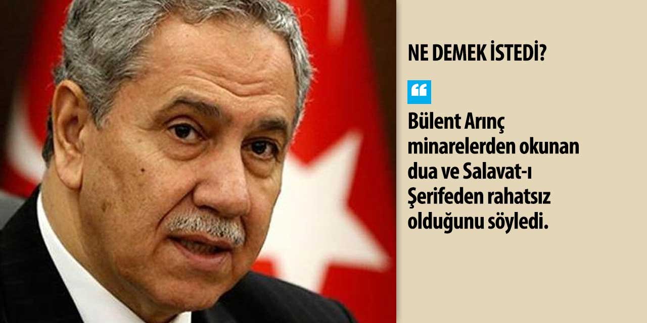 Bülent Arınç ne demek istedi?