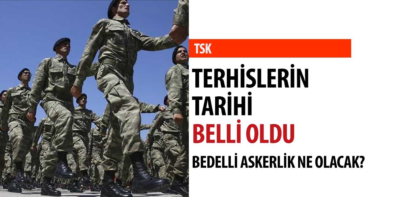 Terhis tarihleri belli oldu! Bedellide yeni gelişmeler