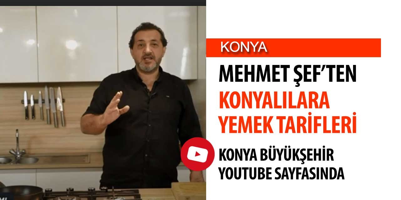 Mehmet Şef'den Konyalılara özel yemek tarifleri