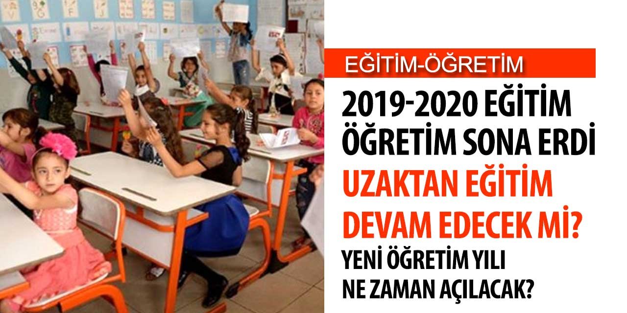 Bu Yıl eğitim-öğretim sona erdi! Okullar ne zaman açılacak?
