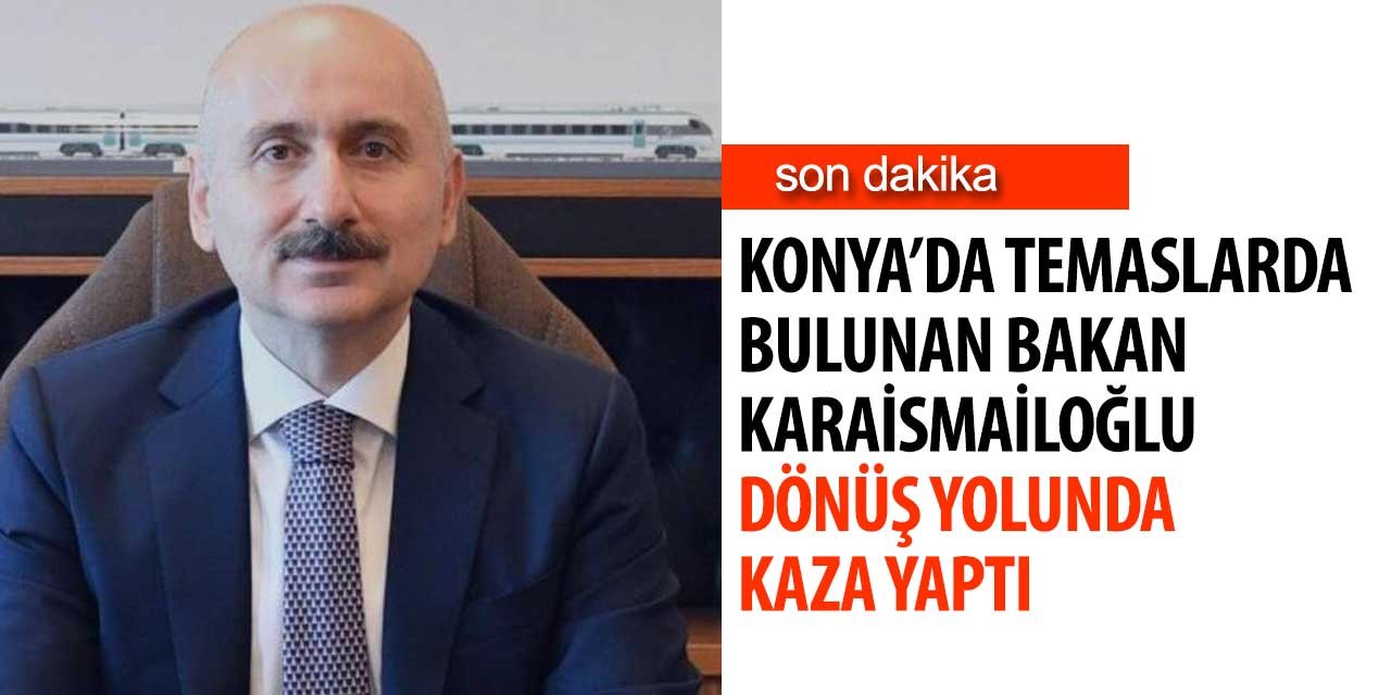 Ulaştırma ve Altyapı Bakanı Karaismailoğlu'nun konvoyu Konya'da kaza yaptı. Yaralılar var!