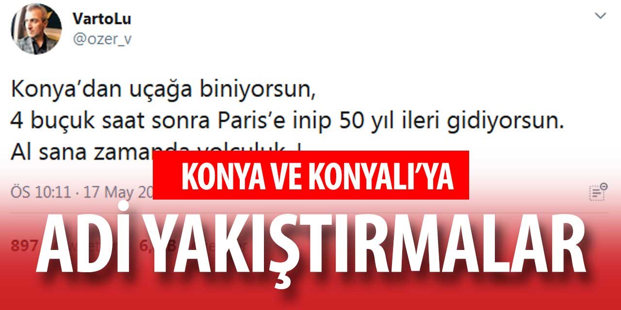 Fenomen bozuntusundan Konya’ya adi yakıştırma