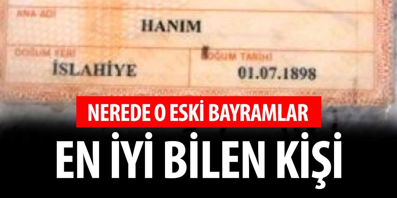 Nerede o eski bayramlar demeyi en çok hakeden Samsunlu 122 yaşındaki Ayşe Kılınç