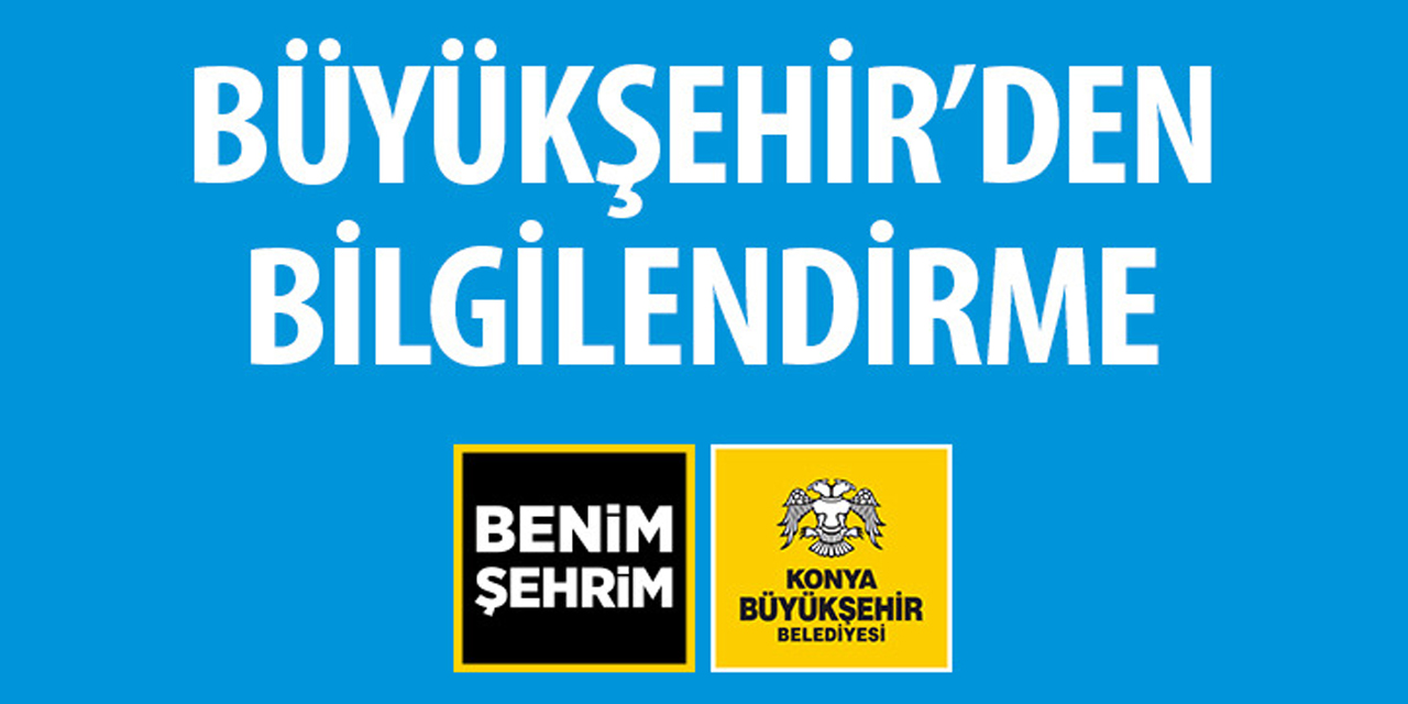 Konya Büyükşehir uyardı! Bu mesajı alırsanız emniyete haber verin