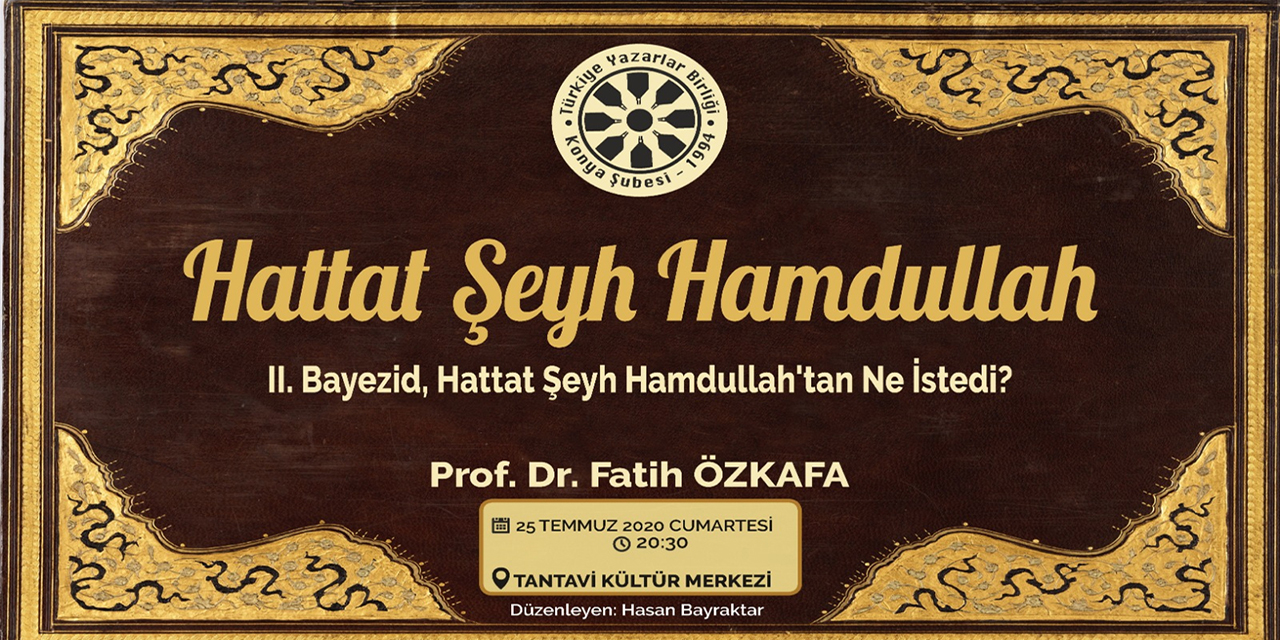 TYB Konya'nın bu akşam etkinliği var! II. Bayezid Hattat Şeyh Hamdullah'tan ne istedi?