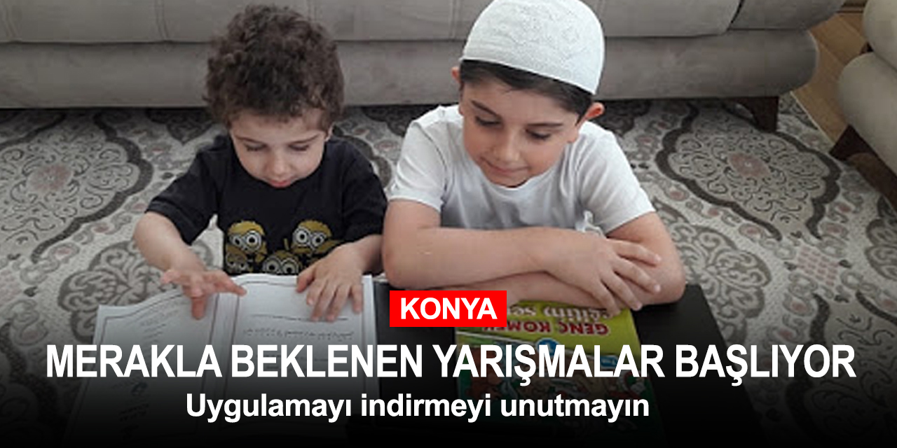 Konyalı miniklerin merakla beklediği bilgi yarışması başlıyor!