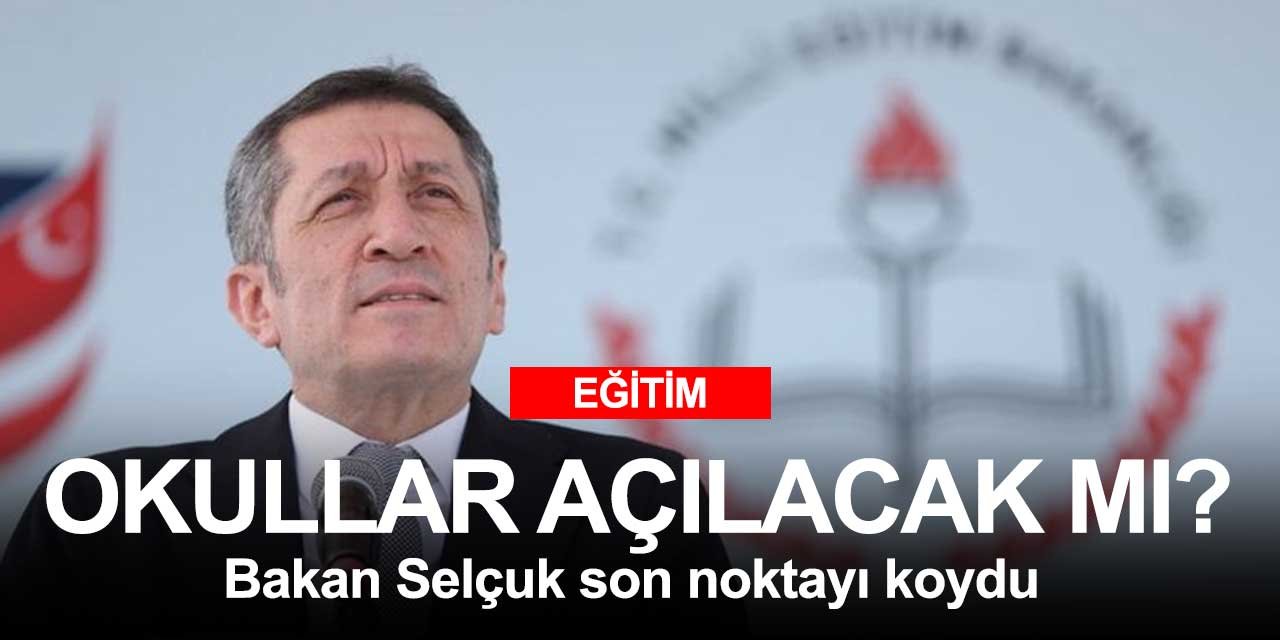 Türkiye'de okullar açılacak mı sorusunun cevabını Bakan Selçuk cevapladı