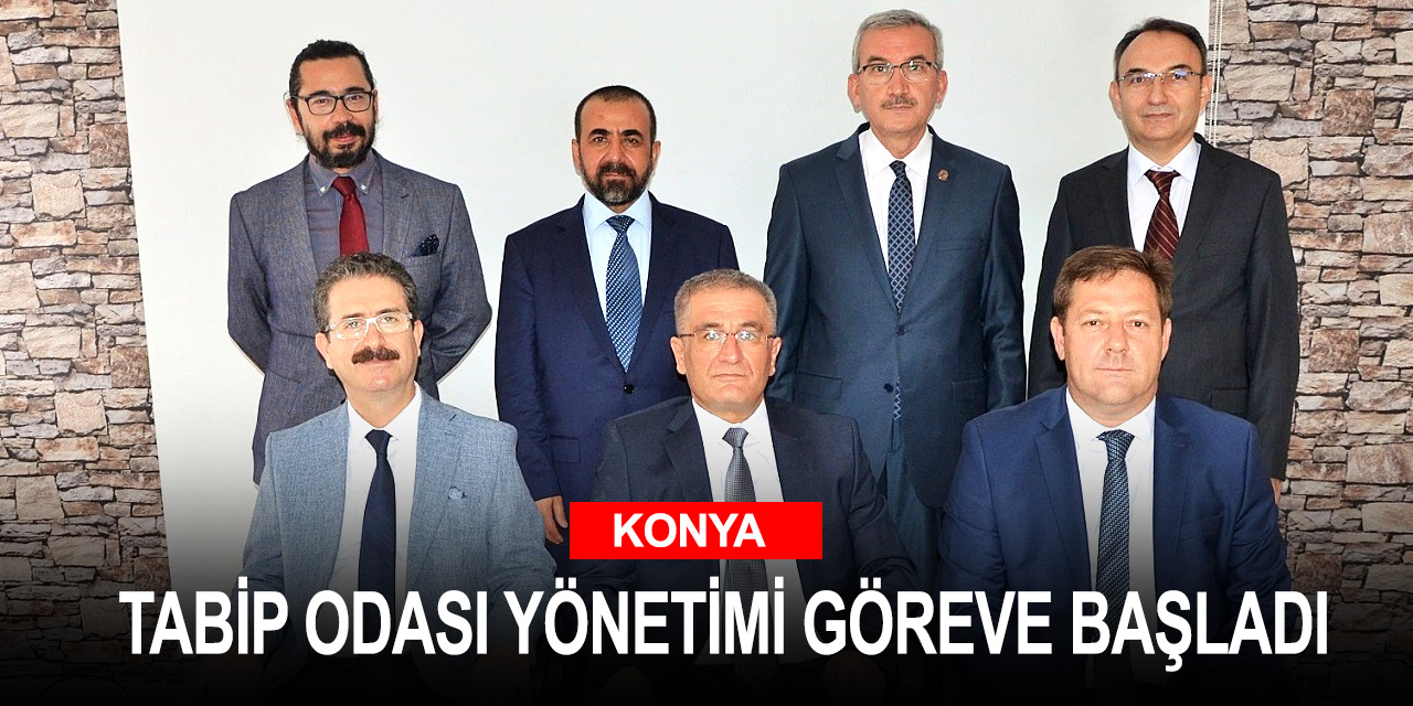Konya Tabip Odası'nın yeni yönetimi göreve başladı