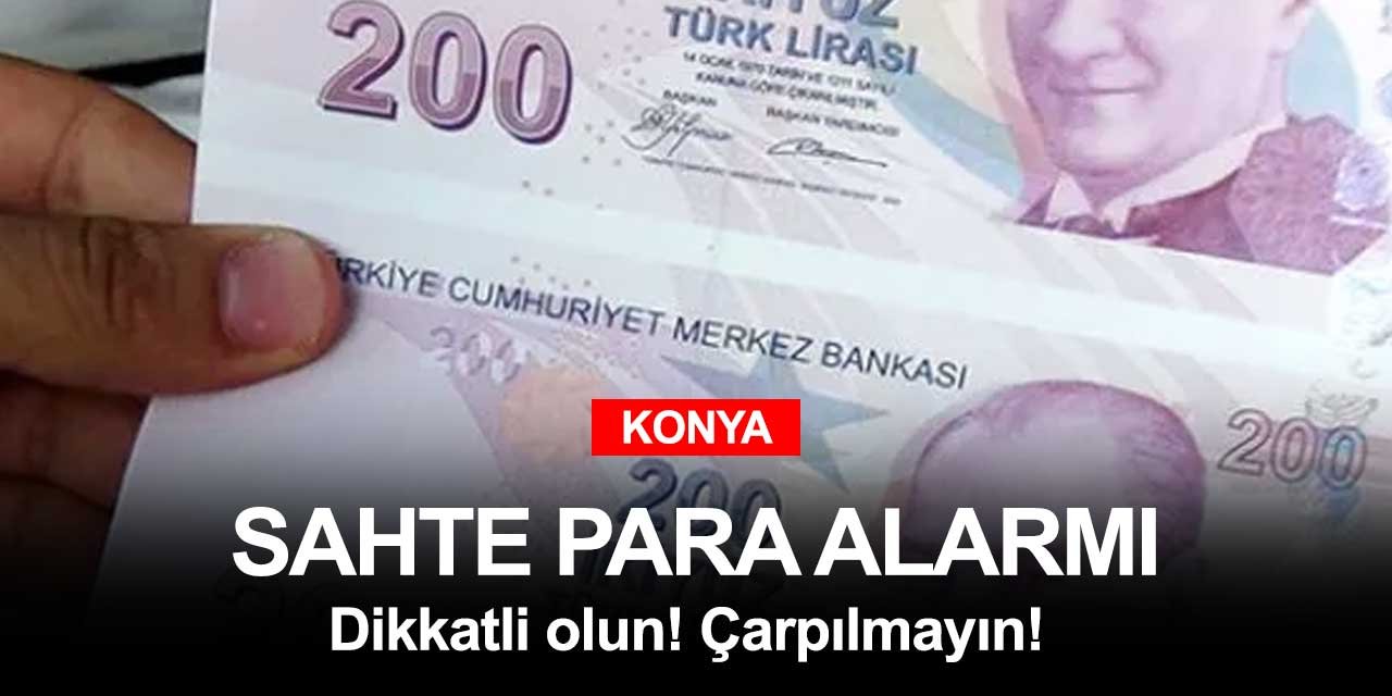 Konya'da sahte para alarmı! Polis ekipleri uyardı