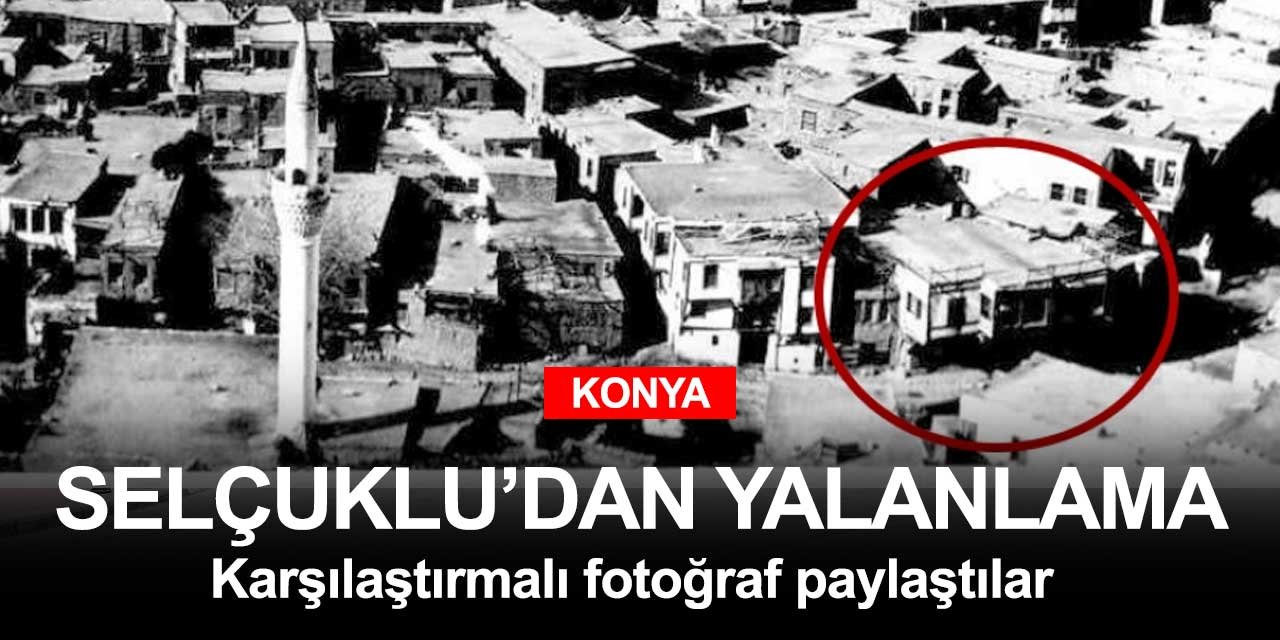 Konya Selçuklu Belediyesi'nden iddialara karşılaştırmalı fotoğrafla açıklama!