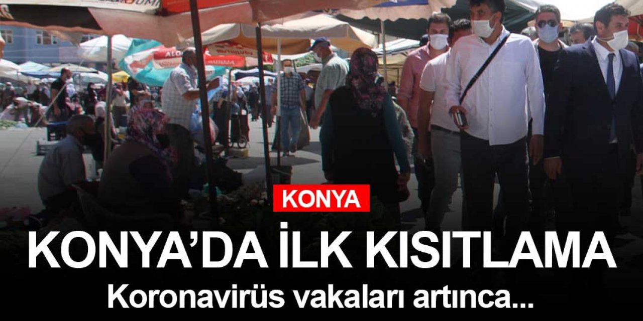 Konya'da vakalar artınca ilk kısıtlama kararı da geldi