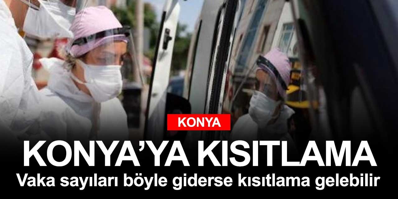 Konya'nın bazı ilçelerinde kısıtlama uygulanabilir